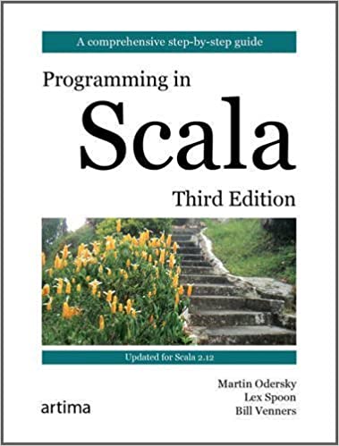 Programming in Scala, 3rd Edition by Martin Odersky, Lex Spoon, Bill Venners