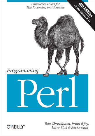 Programming Perl: Unmatched power for text processing and scripting Fourth Edition, 2012, Tom Christiansen, Brian D Foy, Larry Wall, Jon Orwant