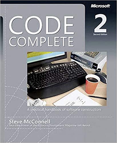 Code Complete: A Practical Handbook of Software Construction, Second Edition 2nd Edition by Steve McConnell