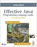 Effective Java: Programming Language Guide by Joshua Bloch